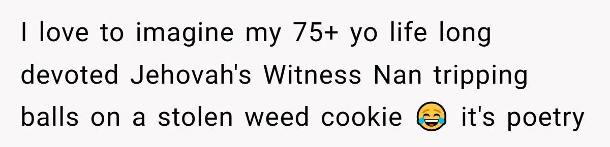 He Laughed When His Mother-in-Law Ate His Weed Snacks and Got Way Too High