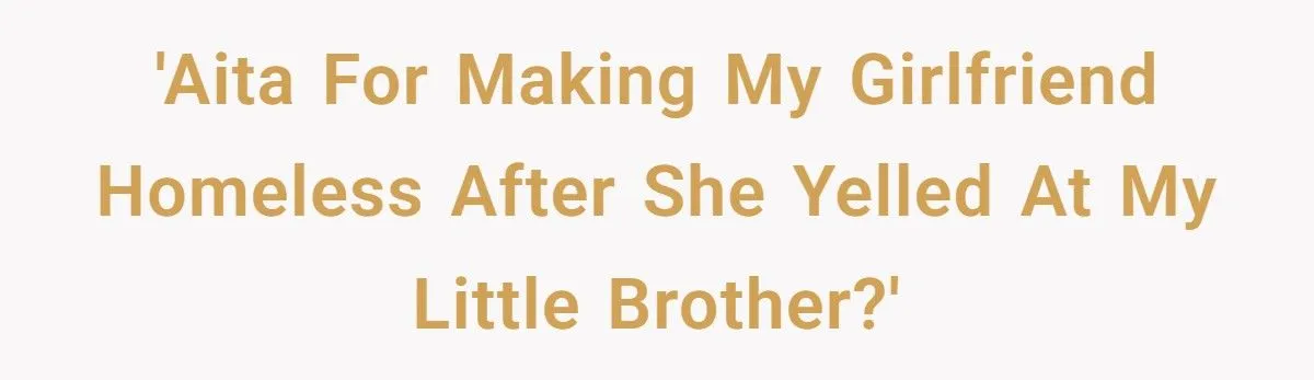 He Made His Girlfriend Leave After She Verbally Abused His Little Brother