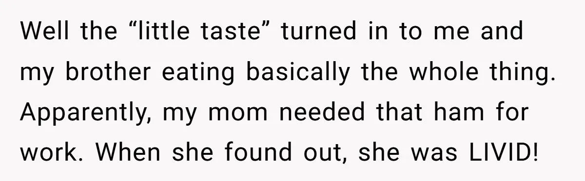 They Ate Every Last Slice of Work Ham and Now Mom Is Livestreaming the Shame