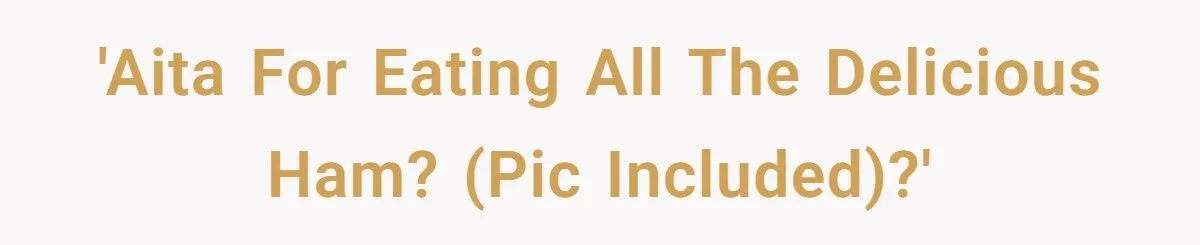 They Ate Every Last Slice of Work Ham and Now Mom Is Livestreaming the Shame