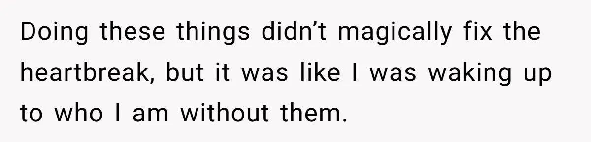 LPT: After a Heartbreaking Breakup, One Redditor Recommends Doing 10 Things Your Ex Would Never Do with You—A Guide to Reclaiming Yourself LPT: After a Heartbreaking Breakup, One Redditor Recommends Doing 10 Things Your Ex Would Never Do with You—A Guide to Reclaiming Yourself