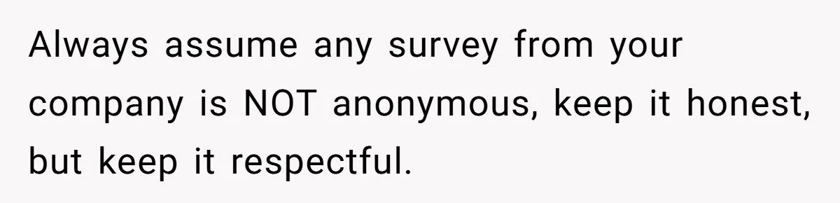 When ‘Anonymous’ Surveys Expose You - Workers Share Horror Stories
