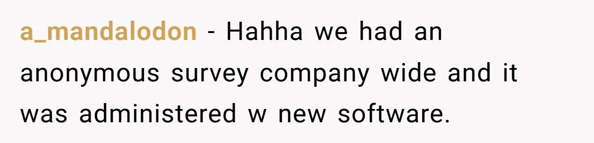 When ‘Anonymous’ Surveys Expose You - Workers Share Horror Stories