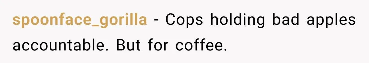 Early-Morning Worker Gets Revenge on Cop Who Blocked Her Driveway - With One Perfect Coffee