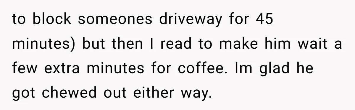 Early-Morning Worker Gets Revenge on Cop Who Blocked Her Driveway - With One Perfect Coffee