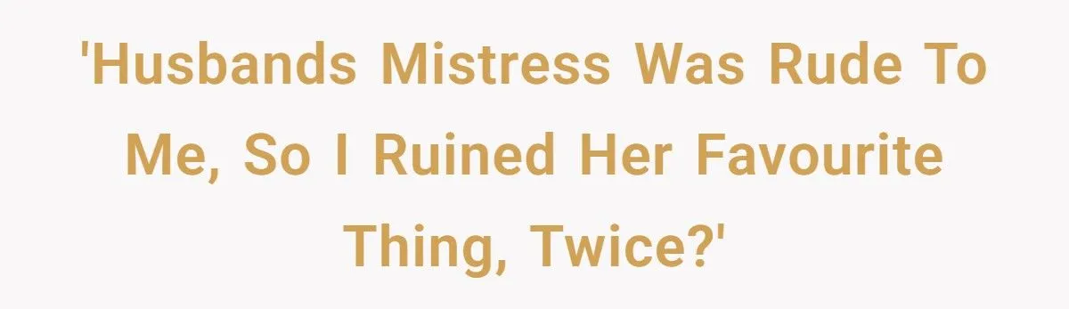 Wife Discovers Husband’s Mistress Is Rude – Gets Petty Revenge by Spoiling Her Favorite Show Twice