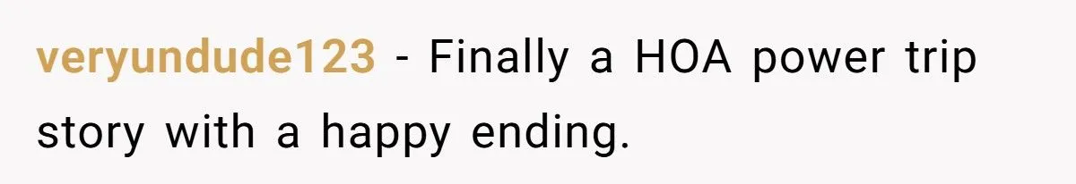 Homeowner Gets Petty Revenge on HOA Board – Ends Up Forcing Out Entire Leadership and Making the President Sell His House