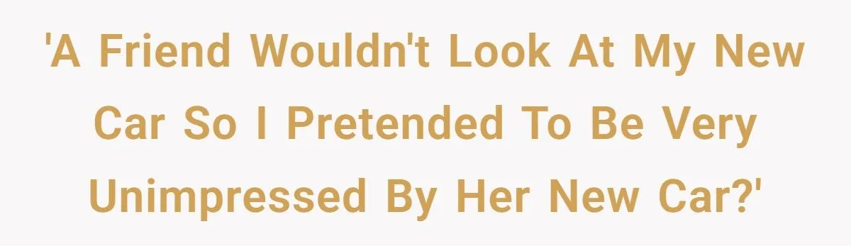 They Pretended to Be Unimpressed by Their Friend’s New Car After She Ignored Their Own - Were They Being Petty