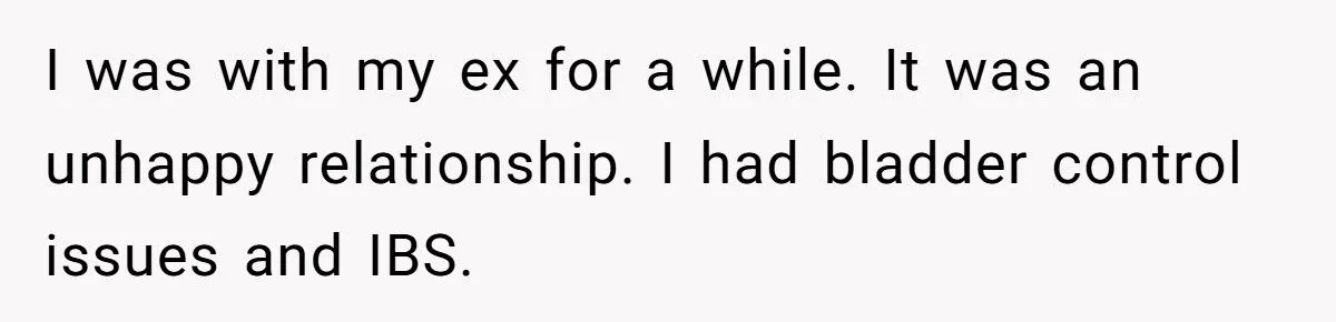 Her Ex Made Her Suffer Every Time She Needed the Bathroom - So She Made Him Clean Up Her Mess