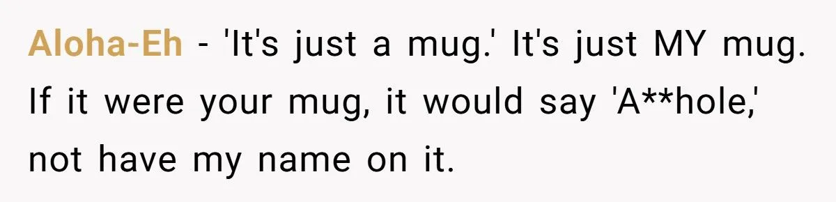 Woman Sabotages Stolen Hawaii Mug With Cat Food Stink