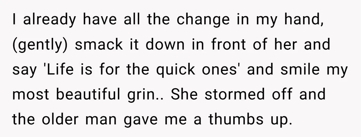 Entitled Shopper Tries to Cut in Line with ‘Life Is for the Quick Ones’ Excuse - Cashier Turns Her Own Words Against Her Entitled Shopper Tries to Cut in Line with ‘Life Is for the Quick Ones’ Excuse - Cashier Turns Her Own Words Against Her