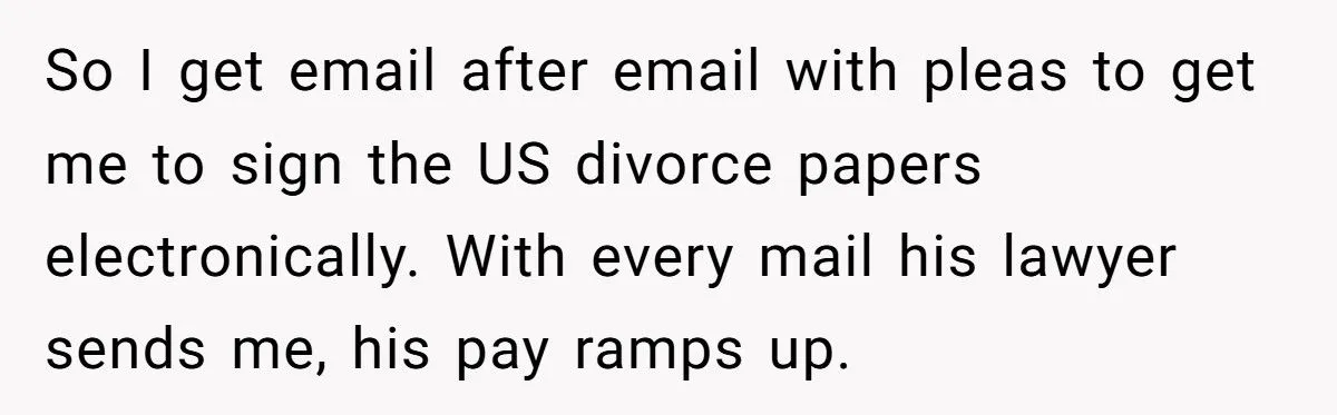 She Lets Her Ex-Husband Sink in Divorce Lawyer Fees After He Abandoned Her Across Continents