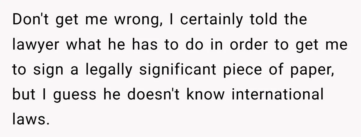 She Lets Her Ex-Husband Sink in Divorce Lawyer Fees After He Abandoned Her Across Continents