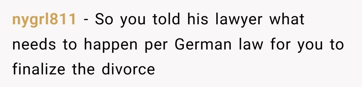 She Lets Her Ex-Husband Sink in Divorce Lawyer Fees After He Abandoned Her Across Continents