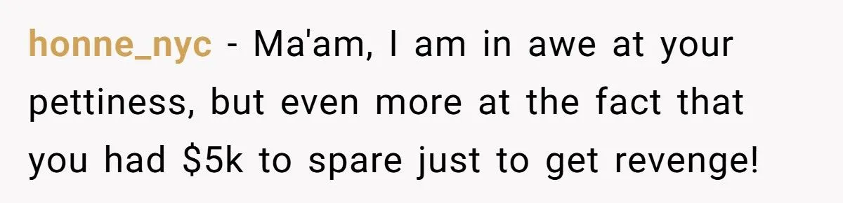 This Woman Burned $5,000 to Take Down a Competitor Who Humiliated Her