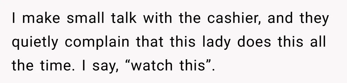 Shopper Delays Entitled Customer With Slow Checkout Revenge
