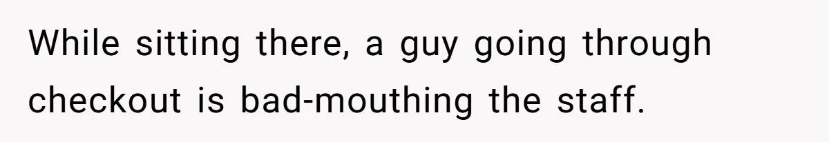 Shopper Delays Entitled Customer With Slow Checkout Revenge