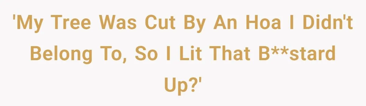 They Chopped His Tree Without Permission - Now an HOA Faces the Ugliest Revenge They’ve Ever Seen