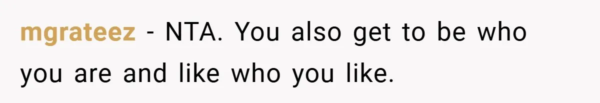 mgrateez − NTA. You also get to be who you are and like who you like.