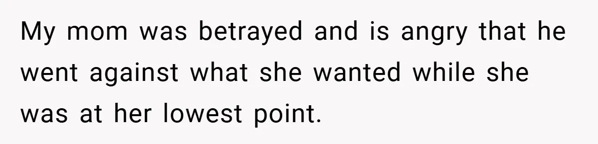 A Teen Refuses to Change the Name She Loves After Her Mom Spent 18 Years Hating It My mom was betrayed and is angry that he went against what she wanted while she was at her lowest point.