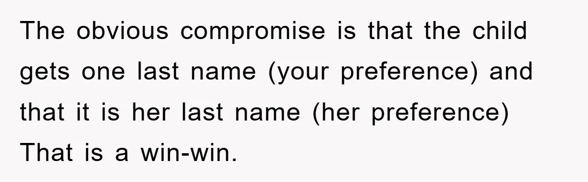 The obvious compromise is that the child gets one last name (your preference) and that it is her last name (her preference) That is a win-win.