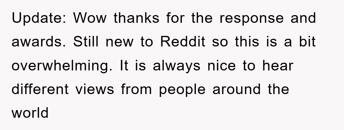 Update: Wow thanks for the response and awards. Still new to Reddit so this is a bit overwhelming. It is always nice to hear different views from people around the...