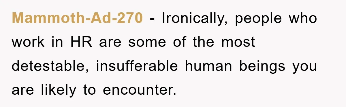 Mammoth-Ad-270 − Ironically, people who work in HR are some of the most detestable, insufferable human beings you are likely to encounter.
