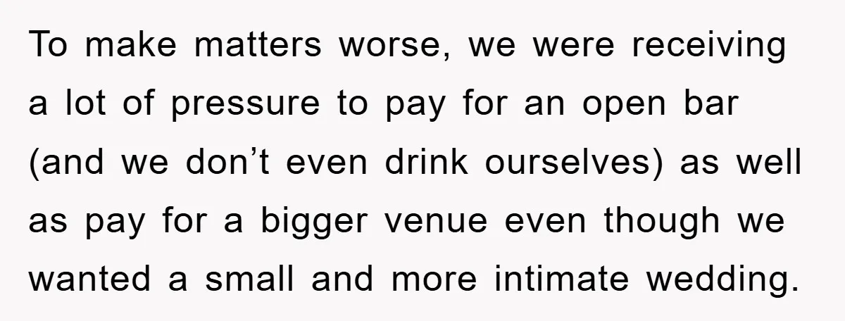 To make matters worse, we were receiving a lot of pressure to pay for an open bar (and we don’t even drink ourselves) as well as pay for a bigger...