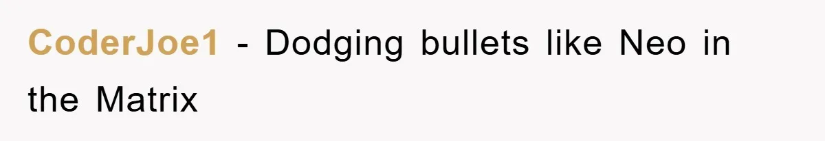 CoderJoe1 − Dodging bullets like Neo in the Matrix