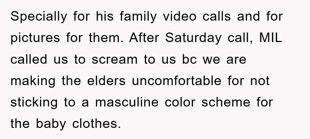 Specially for his family video calls and for pictures for them. After Saturday call, MIL called us to scream to us bc we are making the elders uncomfortable for not...