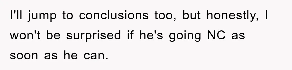 Mom Doubts Son’s Illness, Risks Rift Over Sister’s Health Needs I'll jump to conclusions too, but honestly, I won't be surprised if he's going NC as soon as he can.