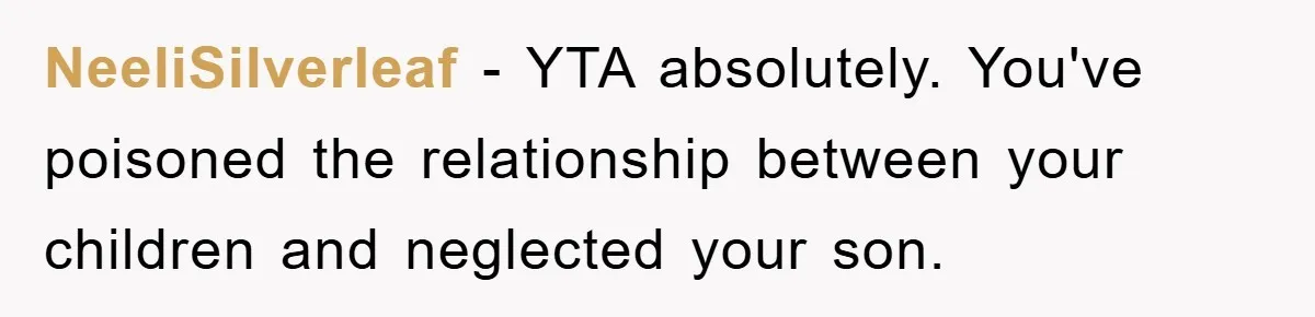 Mom Doubts Son’s Illness, Risks Rift Over Sister’s Health Needs NeeliSilverleaf − YTA absolutely. You've poisoned the relationship between your children and neglected your son.