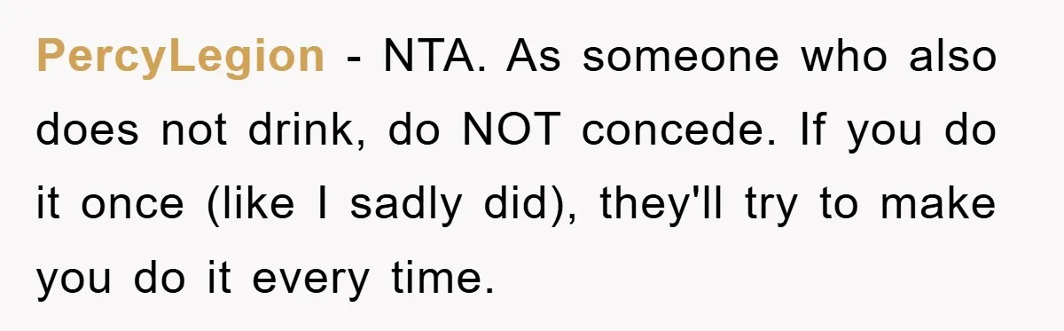 Man Refuses Shot in Girlfriend’s Family Tradition, Faces Backlash PercyLegion − NTA. As someone who also does not drink, do NOT concede. If you do it once (like I sadly did), they'll try to make you do it every...
