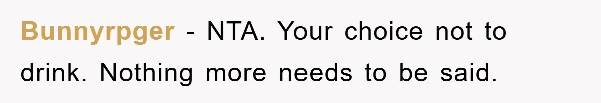 Man Refuses Shot in Girlfriend’s Family Tradition, Faces Backlash Bunnyrpger − NTA. Your choice not to drink. Nothing more needs to be said.