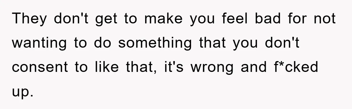Man Refuses Shot in Girlfriend’s Family Tradition, Faces Backlash They don't get to make you feel bad for not wanting to do something that you don't consent to like that, it's wrong and f*cked up.