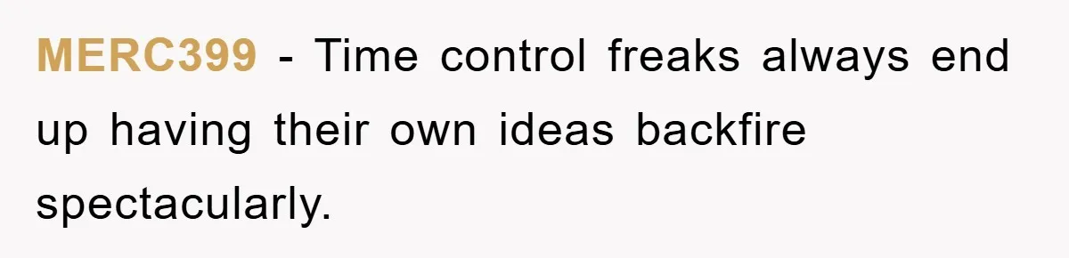 MERC399 − Time control freaks always end up having their own ideas backfire spectacularly.