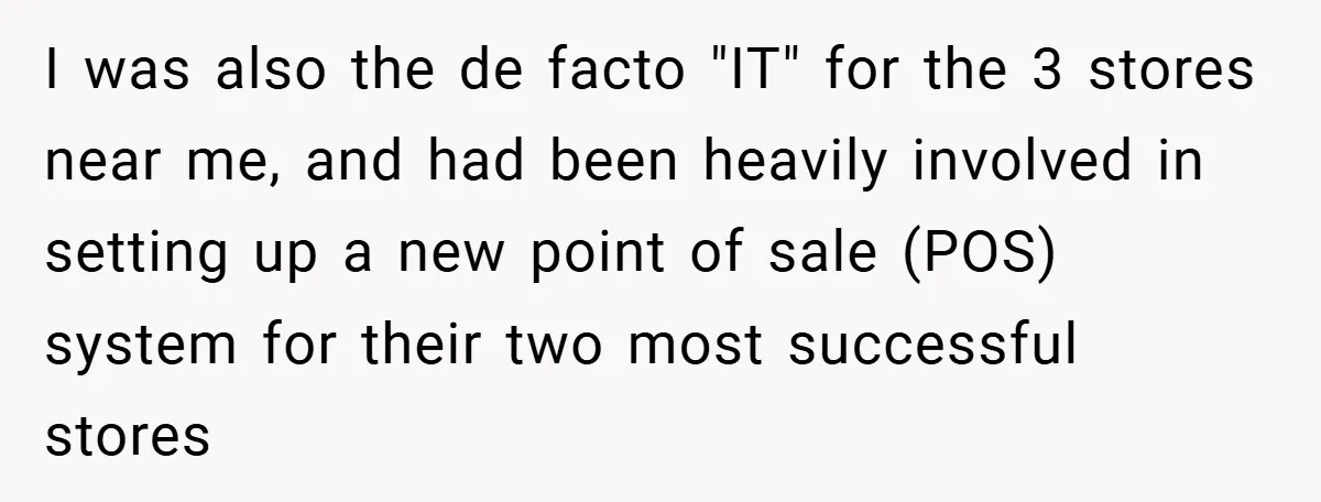 She Was Forced to Delete Her Own Account at Work—Weeks Later, Her Boss’s Wife Paid a $6,000 Price I was also the de facto "IT" for the 3 stores near me, and had been heavily involved in setting up a new point of sale (POS) system for their...