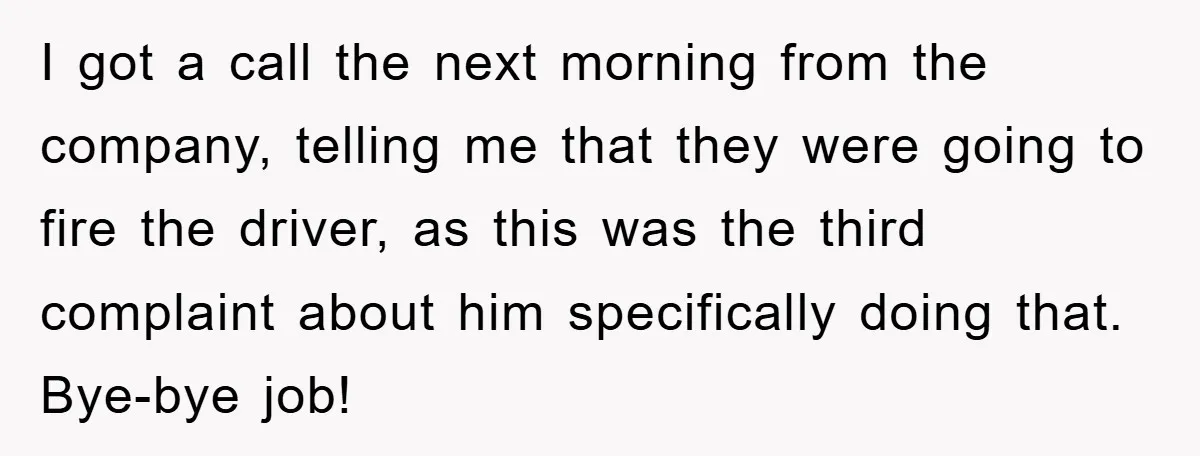Dispensary Worker Gets Armored Driver Ticketed For Blocking Handicap Spots I got a call the next morning from the company, telling me that they were going to fire the driver, as this was the third complaint about him specifically doing...