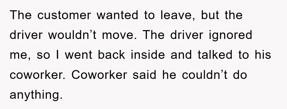 Dispensary Worker Gets Armored Driver Ticketed For Blocking Handicap Spots The customer wanted to leave, but the driver wouldn’t move. The driver ignored me, so I went back inside and talked to his coworker. Coworker said he couldn’t do anything.