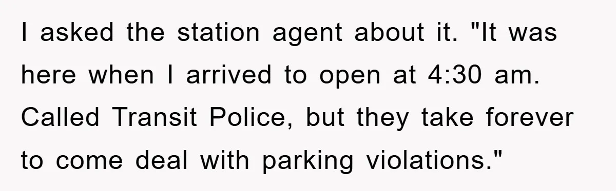 Dispensary Worker Gets Armored Driver Ticketed For Blocking Handicap Spots I asked the station agent about it. "It was here when I arrived to open at 4:30 am. Called Transit Police, but they take forever to come deal with parking...