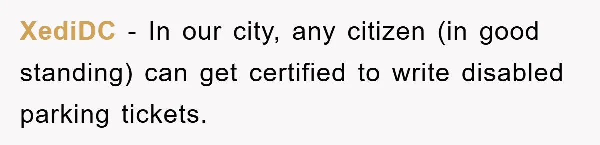 Dispensary Worker Gets Armored Driver Ticketed For Blocking Handicap Spots XediDC − In our city, any citizen (in good standing) can get certified to write disabled parking tickets.