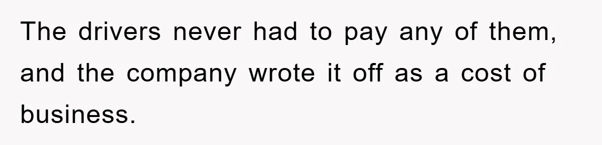 Dispensary Worker Gets Armored Driver Ticketed For Blocking Handicap Spots The drivers never had to pay any of them, and the company wrote it off as a cost of business.