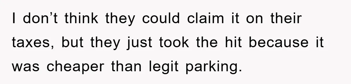 Dispensary Worker Gets Armored Driver Ticketed For Blocking Handicap Spots I don’t think they could claim it on their taxes, but they just took the hit because it was cheaper than legit parking.