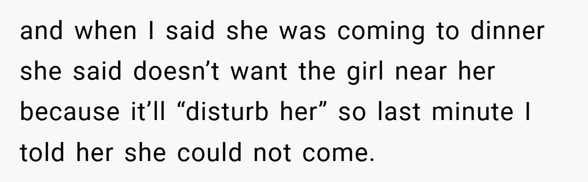 Dad Caught Between His Prejudiced Mom and His Son’s Girlfriend - Who Suffers? and when I said she was coming to dinner she said doesn’t want the girl near her because it’ll “disturb her” so last minute I told her she could not...