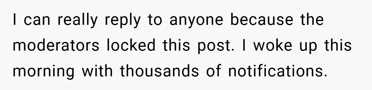 Dad Caught Between His Prejudiced Mom and His Son’s Girlfriend - Who Suffers? I can really reply to anyone because the moderators locked this post. I woke up this morning with thousands of notifications.