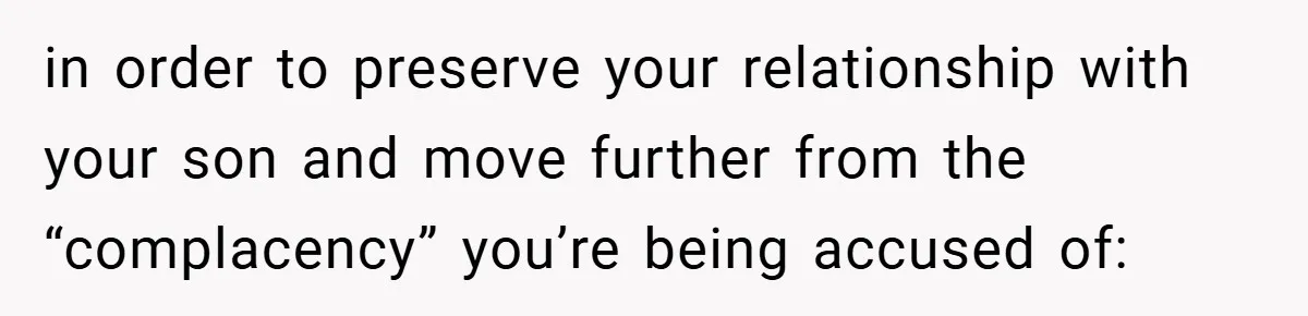 Dad Caught Between His Prejudiced Mom and His Son’s Girlfriend - Who Suffers? in order to preserve your relationship with your son and move further from the “complacency” you’re being accused of: