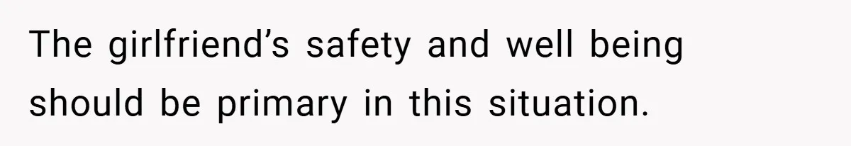 Dad Caught Between His Prejudiced Mom and His Son’s Girlfriend - Who Suffers? The girlfriend’s safety and well being should be primary in this situation.