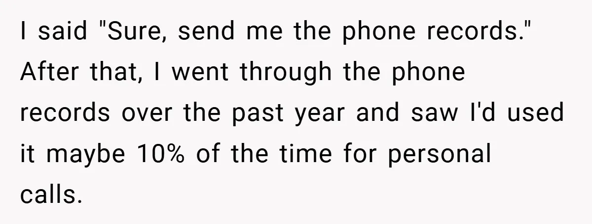 I said "Sure, send me the phone records." After that, I went through the phone records over the past year and saw I'd used it maybe 10% of the time...