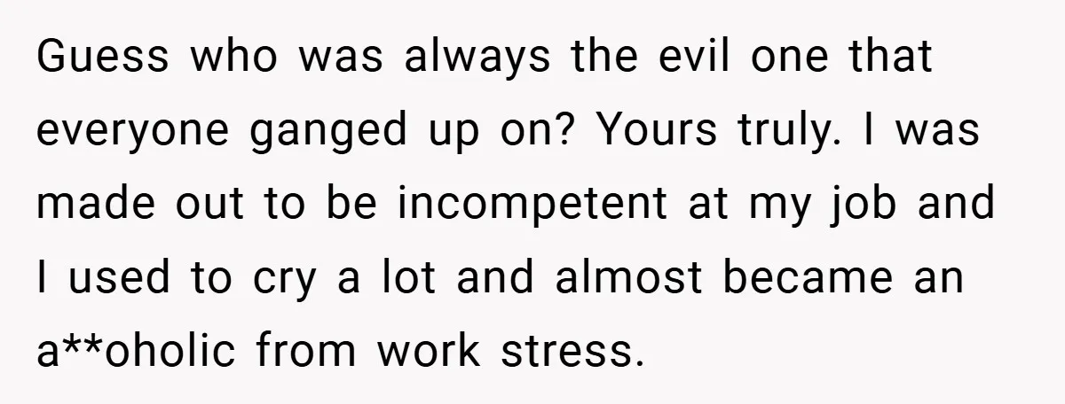 Employee Stops Managing Office - Forces Family-Run Law Firm to Face Consequences Guess who was always the evil one that everyone ganged up on? Yours truly. I was made out to be incompetent at my job and I used to cry a...