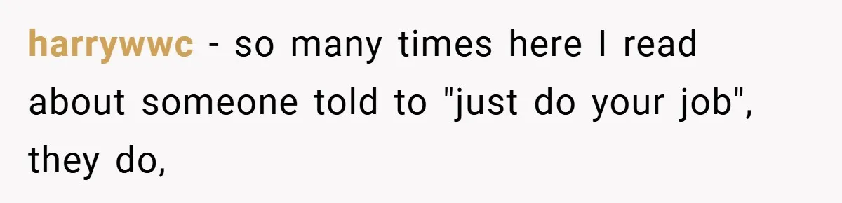 Employee Stops Managing Office - Forces Family-Run Law Firm to Face Consequences harrywwc − so many times here I read about someone told to "just do your job", they do,